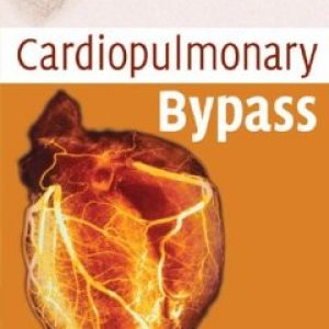 Cardiopulmonary Bypass (Cambridge Clinical Guides, 2009)